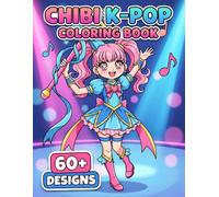 K-Pop Chibi Coloring Book: Over 60 Fun Pages Filled With Cute Characters, Stylish Fashion, And Cheerful Performance-Inspired Scenes For Young Fans