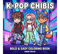 K-POP CHIBIS: Bold and Easy Coloring Book - Cute Anime Idols, Fantasy Monsters & Korean Fashion for Teens and Adults (K-Pop Aesthetic Coloring)