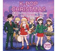 K-POP CHRISTMAS Coloring Book for Girls Ages 8-14: 50 Cute Holiday Scenes with K-Pop Idols, Winter Fashion & Festive Fun