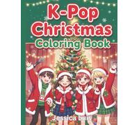 K-Pop Christmas Coloring Book: Holiday Fun activity book for kids (K-pop kids fan books)