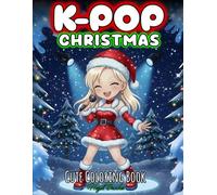 K-Pop Christmas: Cute Coloring Book Filled with Holiday Idol Magic