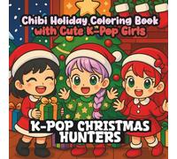 K-pop Christmas Hunters: Chibi Holiday Coloring Book with Cute K-pop Girls