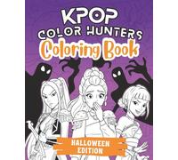 K-Pop Color Hunters Coloring Book Halloween Edition: 80+ Pages of Cute Idol Magic, Spooky Concerts & Stylish Costumes | Fun K-Pop Coloring Book Gift for Fans, Girls & Teens
