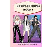 K-POP COLORING BOOK 3 (STYLISH LOOKS TO COLOR!)