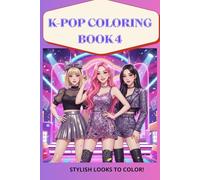 K-POP COLORING BOOK 4: STYLISH LOOKS TO COLOR!