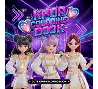 K-Pop Coloring Book : A Cute, Bold and Easy Illustrations K-Pop Coloring Book for Kids | Fashion, Music & Dance Coloring Book for Kid, Teens, Adults and K-Pop Fans l Gift for Girly Girls