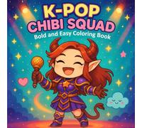 K-Pop Coloring Book: Bold and Easy Coloring Pages Featuring Cute Chibi Music-Themed Aesthetic, Perfect Gift for Girly Girls, Kids, Teens, and Adults Fans of K Pop