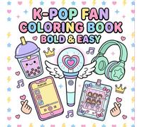 K-Pop Coloring Book: Bold and Easy Coloring Pages for Teens and Kids | Cute Music Themed Aesthetic, Idol Fashion, and K-Culture | A Perfect Gift for Girly Girls and Fans