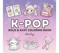 K-Pop Coloring Book: Bold and Easy Cute Kawaii Fan Aesthetic Designs with Pop Stars, Lightsticks and Adorable Music-Themed Scenes - A Relaxing Gift for Teen Girls and Young Fans
