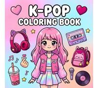 K-Pop Coloring Book: Bold and Easy K Pop Fun - A Cute and Adorable Kawaii Fashion Book for Kids, Teens, Girls & Adults | kpop