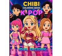 K-pop Coloring Book: Chibi Idols, Stylish Outfits & Trendy Fashion to Color and Enjoy - A Fun Gift for Kids and Teens