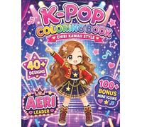K-Pop Coloring Book Chibi Kawaii Style Aeri Leader: Cute, Easy and Relaxing Chibi Kawaii Designs for Girls, Teens, Tweens & Adults | Jumbo 50+ Pages | Perfect Gift for Kpop Fans and Girls