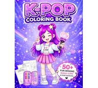 K-Pop Coloring Book: Color, Design & Create Your Own K-Pop World | Cute Coloring Pages, Fashion Outfit Design & Creative Activities for K-Pop Lovers