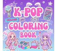 K pop Coloring Book: Cute Chibi K-Pop Idol Designs with Kawaii Aesthetic Fashion | Fun & Relaxing Coloring Pages for Kids, Tweens, Teens and Adults | K-Pop Fans and Stans