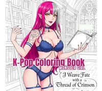 K-Pop Coloring Book: Dark Fantasy Pop Manga Cheeky Vampire Vivacious Monster Girl Demon Monster Hunters