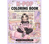 K-Pop Coloring Book For girls: Adorable Korean Idol Fashion, Cute Girls, Concert Vibes, Cozy Aesthetic & Fun Coloring Pages for Teens and K-Pop Lovers.
