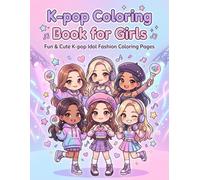K-Pop Coloring Book for Girls: Cute Idol Fashion & Style Coloring Pages | Relaxing K-Pop Star Art for Kids, Teens & Adults | Aesthetic Pop Music Lover Gift Book