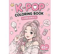 K-Pop Coloring Book for Girls: Cute & Stylish Idol Fashion, Dance, Kawaii Korean Aesthetic, Bubble Tea, Friendship & Fun Coloring Pages for Teens, Kids & K-Pop Fans