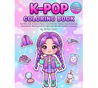 k pop coloring book: For Girls, Kids, Tweens, and Teens | Cute Chibi Idol Fashion, Kawaii Aesthetic Accessories, Relaxing Activity Pages, and Cute Aesthetic Designs