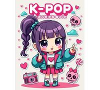K-Pop Coloring Book for Teens & Girls: Cute Kawaii Chibi Idols, Fashion Outfits, Bubble Tea, Ramen & Music Vibes - Relaxing Aesthetic Coloring Book for Stress Relief