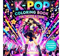 K-Pop Coloring Book for Tweens & Teens: 40 Stylish K-Pop Idols to Color | Trendy Fashion, Music & Idol Life Scenes