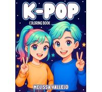 K-POP Coloring Book: Fun K-Pop Coloring Book - Cute Anime-Style Pop Star Girls & Boys with Kawaii Outfits, Music & Dance Scenes