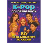 K-Pop Coloring Book: K-Pop Idol Coloring Book for Kids, Teens & Fans - 50 Concert Scenes, Dance Moves & Fashion Looks - 8.5×11 - Great for Gifts