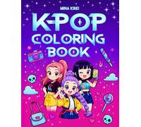 K-Pop Coloring Book: K-Pop Idol Fashion Coloring Book for Kids | Cute Kawaii Aesthetic Designs, Adorable Chibi Characters & Fun, Relaxing Coloring Pages for Girls Who Love K-Pop Music and Style