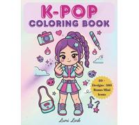 K Pop Coloring Book: K-Pop Idol Fashion Coloring Book for Kids, Tweens, Teens, & Adults | Cute and Relaxing Designs of Chibi Kawaii Art Aesthetic Look | Cute Food Coloring Book | Pop Music Lover Gifts or Adorable Stuff For Girls