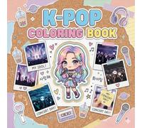 K-Pop Coloring Book: K-Pop Style, Cute Characters & Idol Life Moments | 50+ Pages of Fashion, Stage Energy, Dance Moves & Anime-Inspired Coloring Fun