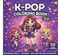 K-POP COLORING BOOK: Kawaii Idols Fashion Fan Life for Relaxation (K-Pop Kawaii Coloring Collection)