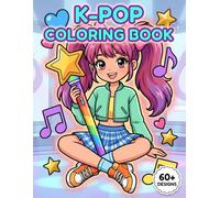 K-Pop Coloring Book: More Than 60 High-Quality Pages For Kids And Teens Who Love Music Vibes, Fashion Style, And Cute Aesthetics