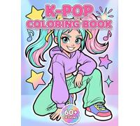 K-Pop Coloring Book: Over 60 Unique and Cute Illustrations of Korean Music Idols for Teens and Passionate Fans to Enjoy