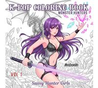 K-Pop Coloring Book: Pop Manga Sassy Monster Hunter Girls Vol 1 (Dark Idols)