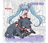 K-Pop Coloring Book: Sassy Witches Demon Monster Hunters Vampire Girls Dark Fantasy Pop Manga
