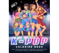 K-POP Coloring Book The Art of Girl Group on Stage: A Journey of Fashion, Music, and Creativity Designed for Adults and Kids Who Love Modern Style and Performance Fun & Relaxation