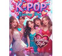 K-Pop Coloring Book Valentine Style: K Pop Idol Fashion & Cozy Romantic Love Aesthetic | Perfect Gift for Girly Girls, Cute Anime Coloring Book for Teens, Fun Young Adult Coloring Book, Kpop Fan Gifts
