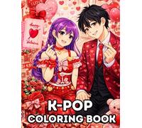 K-POP Coloring Book: Valentine's Day Anime Coloring Pages for Kids, Teens and Adults