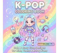 K-Pop Coloring Book: WORLD COLLECTION - OVER 50 Idol Fashion, Concert Scenes, Korean Food, Culture, Seoul Cityscapers
