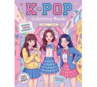 K-pop Coloring Book: Young Adult Korean Fashion Coloring Pages For Teen Fans Of Boy And Girl Band Idols