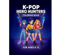 K-Pop Colouring Book for Kids Ages 6-12: Creative Activity Book for kids Who Love Music, Fashion and Korean Pop Culture