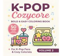 K-Pop Cozycore: Bold & Easy Coloring Book 50 More Cute Designs For K-Pop Fans & Cozy Colorists Volume 2 (K-Pop Coloring Book)
