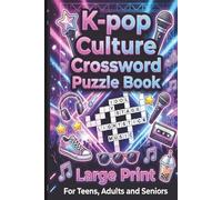 K-pop Culture Crossword Puzzle Book: 60 Large Print Puzzles for Entertainment, Fandom Fun & Pop Culture | A K-pop Themed Musical Escape with 600 Korean Pop Culture Words With Solutions