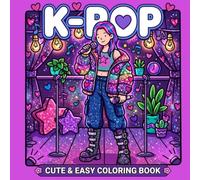K-pop Cute & Easy Coloring Book: 40 Korean Pop Girl Coloring Pages for Kids, Teens and Adults | Idol Outfits, Fashion, Concert Scenes, Anime Girl Stuff, Fan Life & Idol Lifestyle