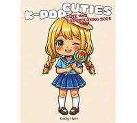 K-Pop Cuties: Cute and Cozy Coloring Book for Kids and Young Artists Featuring Fun Outfits and Playful Poses