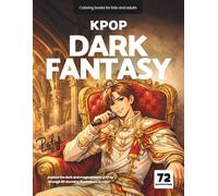 K-pop Dark Fantasy: A Coloring Journey Through Idols, Magic, and Enchanted Worlds
