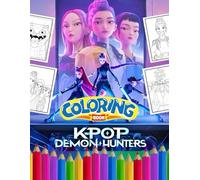 K-Pop Dem-on Huntr Coloring Book: for Kids (Ages 4-8 & 8-12) and Adults - 80+ High-Quality Pages | Perfect Holiday Gift for Children
