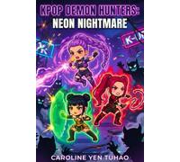 K-pop DEM0N HUNTERS: NEON NIGHTMARE: Fun Stories Of 3 Idols Fantasy Adventure for Kids (Kpop Demon Hunter Book For Kids)