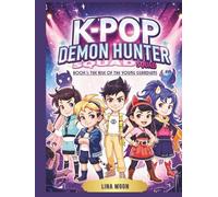 K-POP DEMON HUNTER SQUAD: Book 1: The Rise Of The Young Guardians