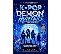 K-Pop Demon Hunters Bedtime Stories (Ages 5-12): Epic Yet Kid-Friendly Adventures of Music, Magic, and Brave Young Heroes